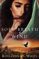 A Soft Breath of Wind, White Roseanna M.