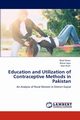 Education and Utilization of Contraceptive Methods in Pakistan, Idrees Balal