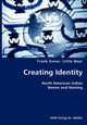 Creating Identity- North American Indian Names and Naming, Exner Little Bear Frank