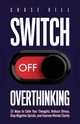 Switch Off Overthinking, Hill Chase