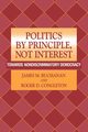 Politics by Principle, Not Interest, Buchanan James M.