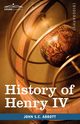History of Henry IV, King of France and Navarre, Abbott John Stevens Cabot