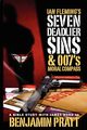 Ian Fleming's Seven Deadlier Sins and 007's Moral Compass, Pratt Benjamin