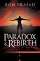 Paradox and Rebirth, Ron Prasad Prasad