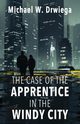 The Case of the  Apprentice in the Windy City, Drwiega Michael W.