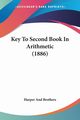 Key To Second Book In Arithmetic (1886), Harper And Brothers