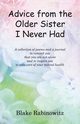 Advice from the Older Sister I Never Had, Rabinowitz Blake