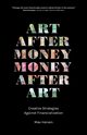 Art after Money, Money after Art, Haiven Max