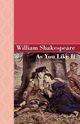 As You Like It, Shakespeare William