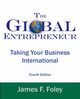 Global Entrepreneur 4th Edition, Foley James F