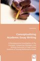 Conceptualizing Academic Essay Writing, Kane Loretta