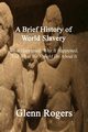 A Brief History of World Slavery, Rogers Glenn