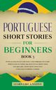 Portuguese Short Stories for Beginners Book 3, Learn Like A Native