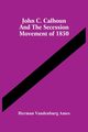 John C. Calhoun And The Secession Movement Of 1850, Vandenburg Ames Herman