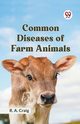 Common Diseases Of Farm Animals, Craig R. A.