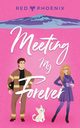 Meeting My Forever, Phoenix Red