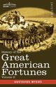 History of the Great American Fortunes, Volume II, Myers Gustavus