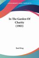 In The Garden Of Charity (1903), King Basil
