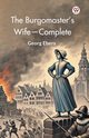 The Burgomaster's Wife-Complete, Ebers Georg