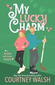 My Lucky Charm, Walsh Courtney