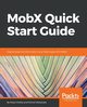 MobX Quick Start Guide, Podila Pavan