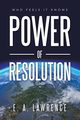 Power of Resolution, Lawrence E. A.