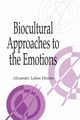 Biocultural Approaches to the Emotions, 