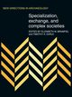 Specialization, Exchange and Complex Societies, 