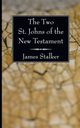 The Two St. Johns of the New Testament, Stalker James