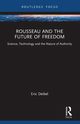 Rousseau and the Future of Freedom, Deibel Eric