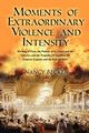 Moments of Extraordinary Violence and Intensity, Becker Nancy
