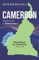 Cameroon Aspects of A Democracy, Jotanga Jetyem