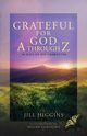 Grateful for God A through Z, Higgins Jill