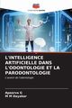 L'INTELLIGENCE ARTIFICIELLE DANS L'ODONTOLOGIE ET LA PARODONTOLOGIE, G Apoorva