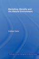 Marketing, Morality and the Natural Environment, Crane Andrew