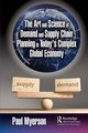 The Art and Science of Demand and Supply Chain Planning in Today's Complex Global Economy, Myerson Paul
