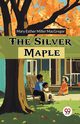 The Silver Maple, MacGregor Mary Esther Miller