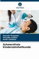 Schmerzfreie Kinderzahnheilkunde, Prajapati Aayushi