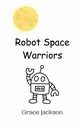 Robot Space Warriors, Jackson Grace