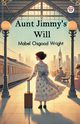 Aunt Jimmy's Will, Wright Mabel Osgood
