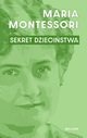 Sekret dziecistwa, Montessori Maria