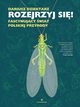 Rozejrzyj si! Fascynujcy wiat polskiej przyrody, Dziektarz Dariusz