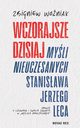 Wczorajsze dzisiaj Myli nieuczesanych Stanisawa Jerzego Leca, Woniak Zbigniew