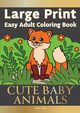 Large Print Easy Adult Coloring Book CUTE BABY ANIMALS, Page Pippa