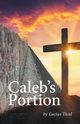Caleb's Portion, Tical Lucius