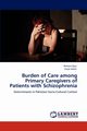 Burden of Care Among Primary Caregivers of Patients with Schizophrenia, Ilyas Rehana