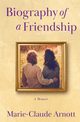 Biography of A Friendship, Arnott Marie-Claude