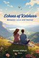 Echoes of Kotdwar, Arnav Vibhuti