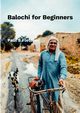 Balochi For Beginners, Fletcher Paul S