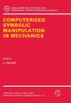 Computerized Symbolic Manipulation in Mechanics, 
